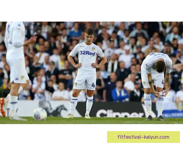 英超科尔威尔状态回暖，近期表现备受关注